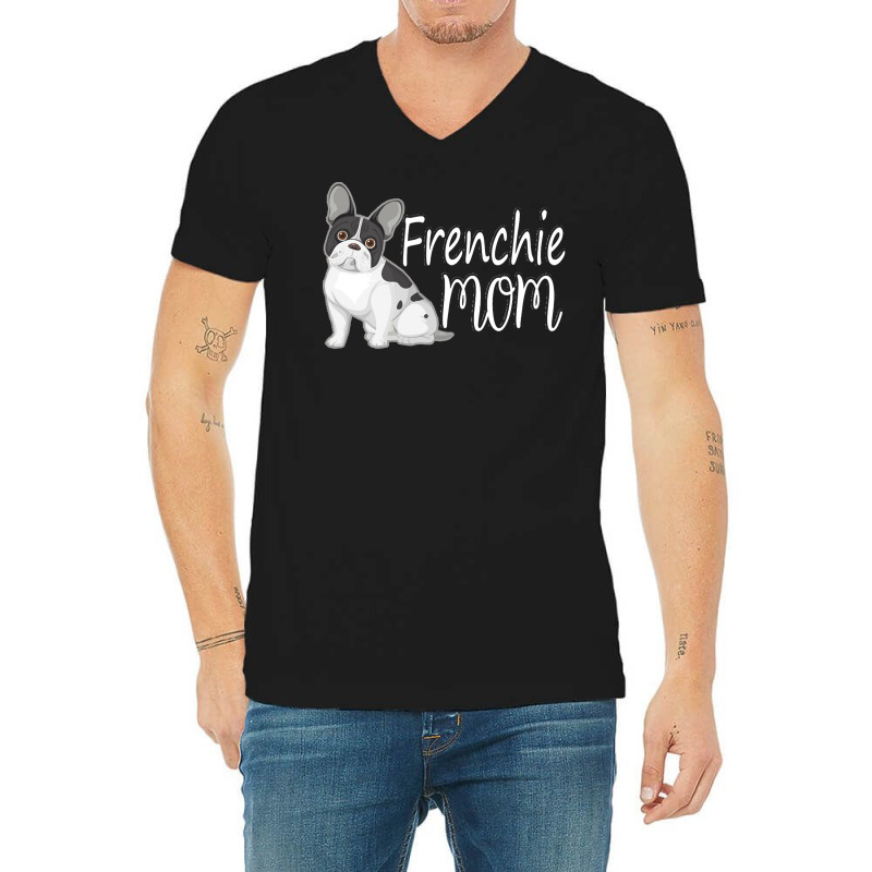 Frenchie Mom T  Shirt Funny Cute Frenchie Mom Shirt Cute French Bulldo V-neck Tee | Artistshot