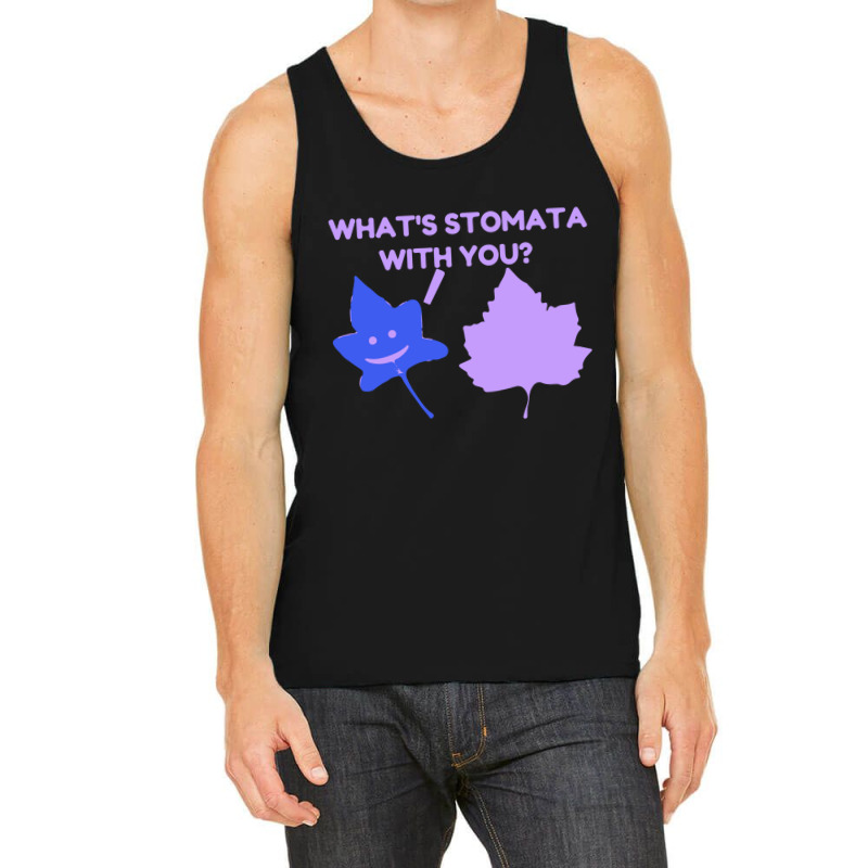 What Is Stomata With You Tank Top | Artistshot