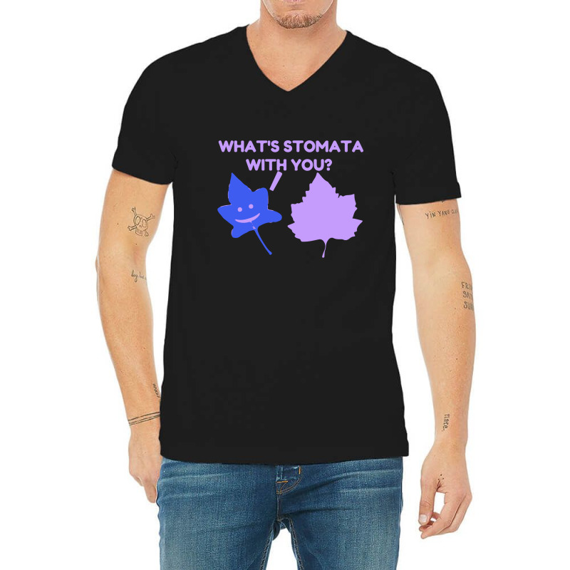 What Is Stomata With You V-neck Tee | Artistshot