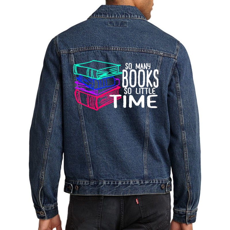 So Many Books So Little Time T  Shirt So Many Books So Little Time Fun Men Denim Jacket | Artistshot