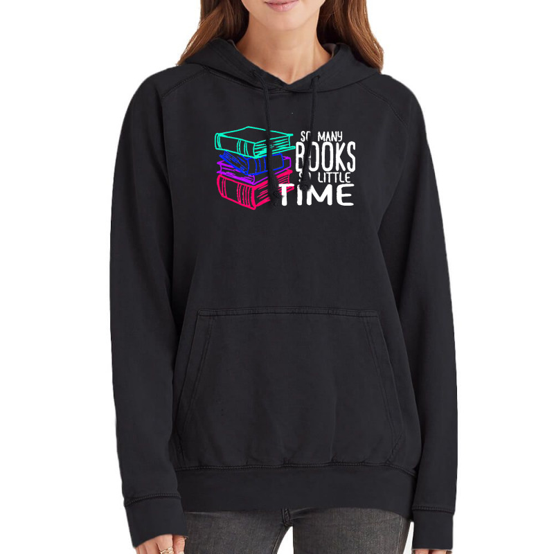 So Many Books So Little Time T  Shirt So Many Books So Little Time Fun Vintage Hoodie | Artistshot