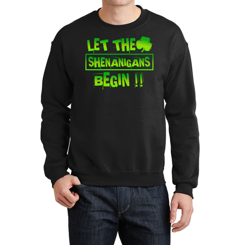 Im Not Short Im Leprechaun Size T  Shirt Let The Shenanigans Begin Fun Crewneck Sweatshirt | Artistshot