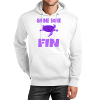 Gimme Some Fin Unisex Hoodie | Artistshot