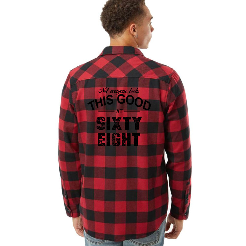 Not Everyone Looks This Good At Sixty Eight Flannel Shirt | Artistshot