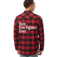 Best Fire Fighter Ever Flannel Shirt | Artistshot