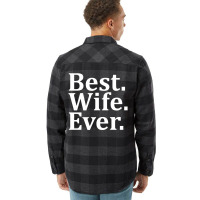 Best Wife Ever Flannel Shirt | Artistshot