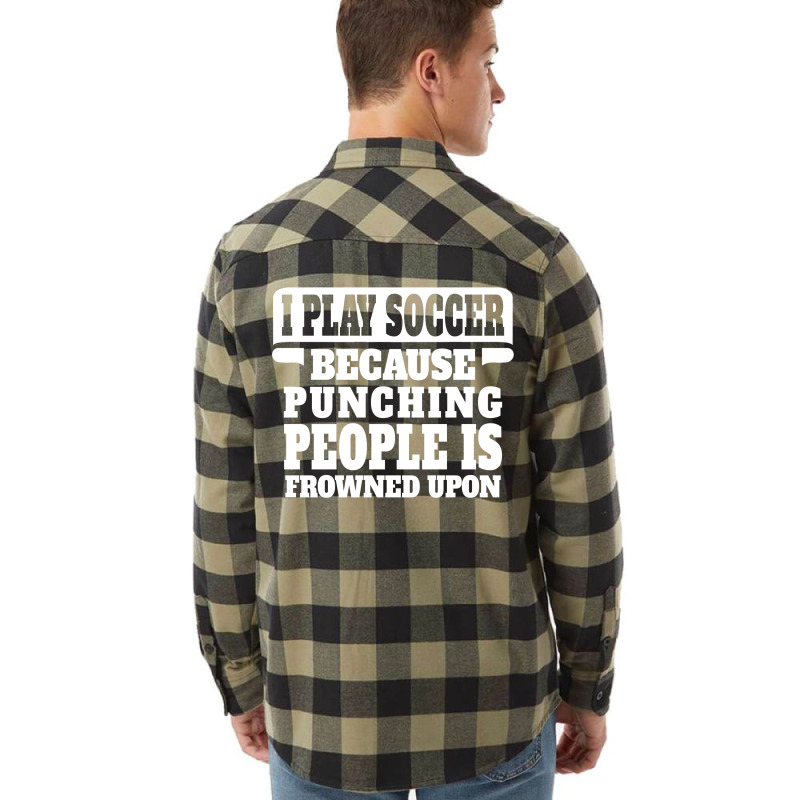 I Play Guitar Soccer Punching People Is Frowned Upon Flannel Shirt by tshiart | Artistshot