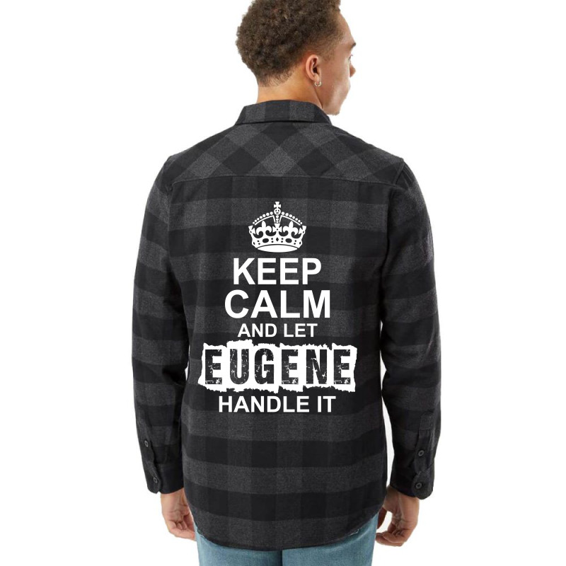 Keep Calm And Let Eugene Handle It Flannel Shirt by tshiart | Artistshot