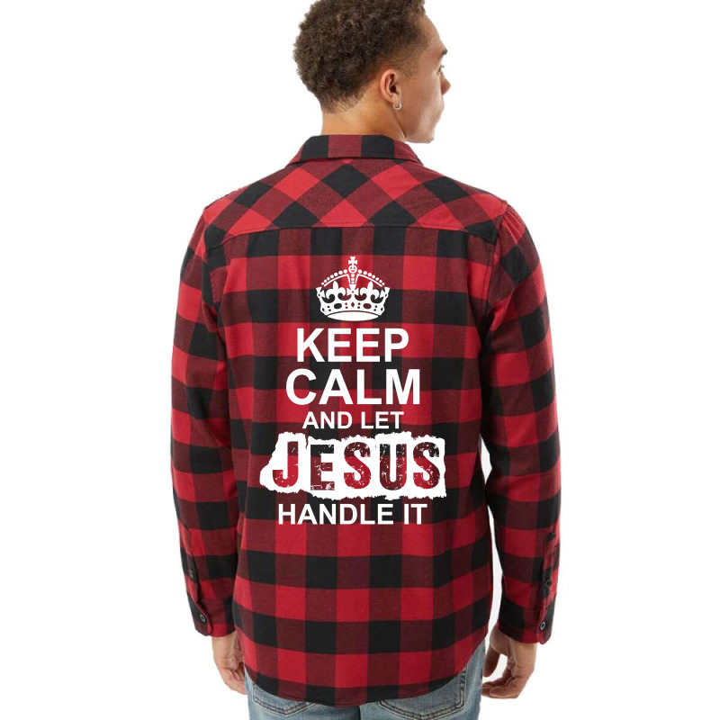 Keep Calm And Let Jesus Handle It Flannel Shirt | Artistshot