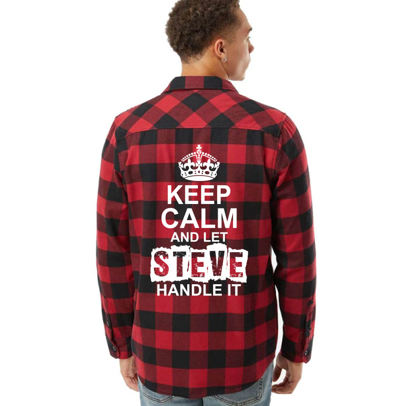 Keep Calm And Let Steve Handle It Flannel Shirt | Artistshot