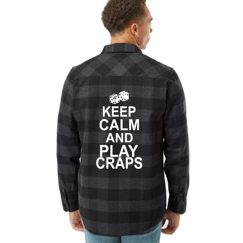 Keep Calm And Play Craps Flannel Shirt | Artistshot