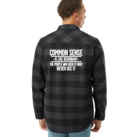 Common Sense Is Like Deodorant Flannel Shirt | Artistshot