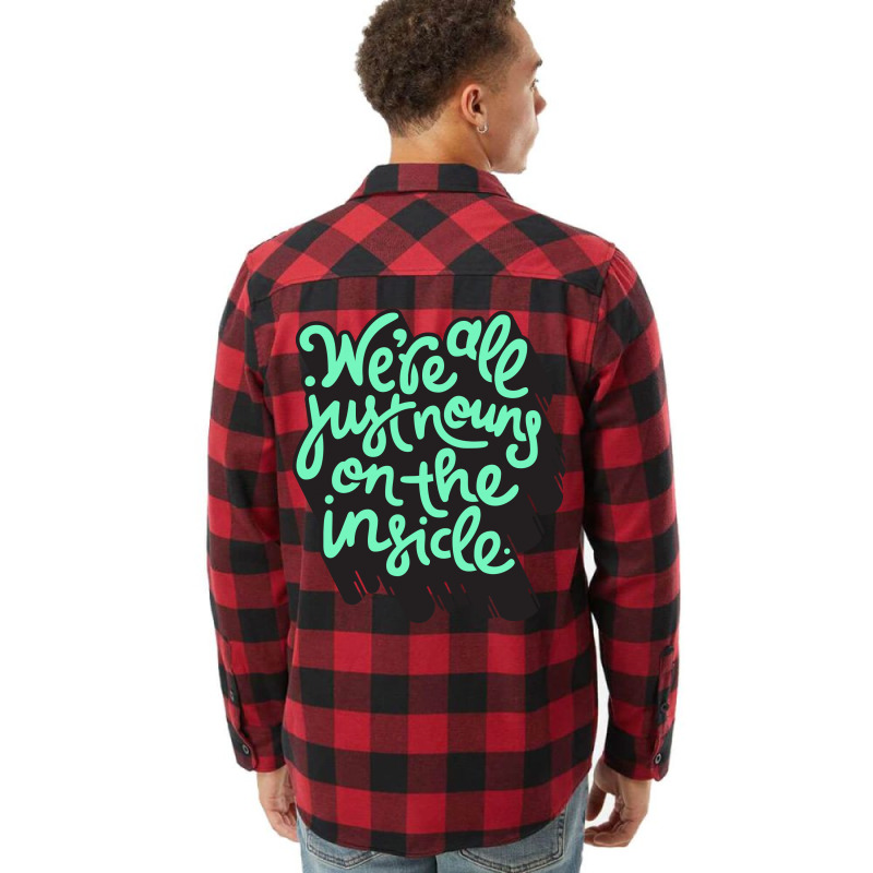 We're All Just Nouns On The Inside Flannel Shirt | Artistshot