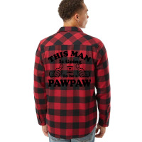 This Man Is Going To Be A Pawpaw Flannel Shirt | Artistshot