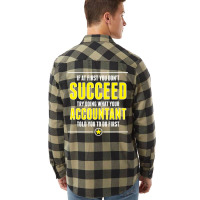 If At First You Don't Succeed Try Doing What Your Accountant Told You To Do First Flannel Shirt | Artistshot