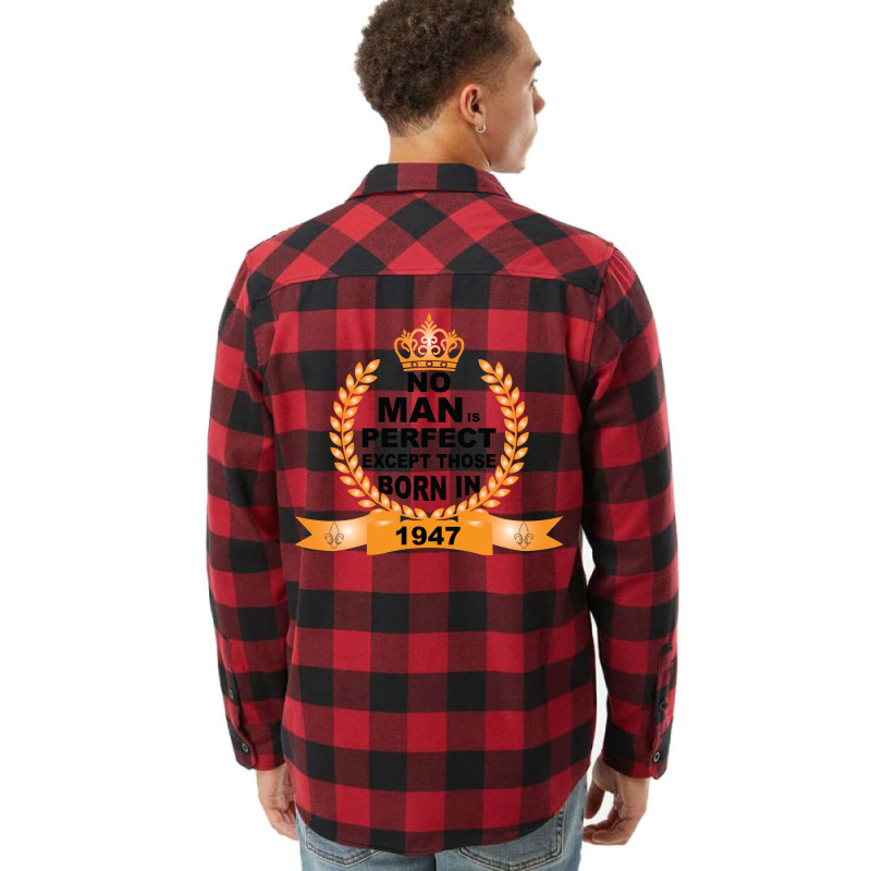 No Man Is Perfect Except Those Born In 1947 Flannel Shirt | Artistshot