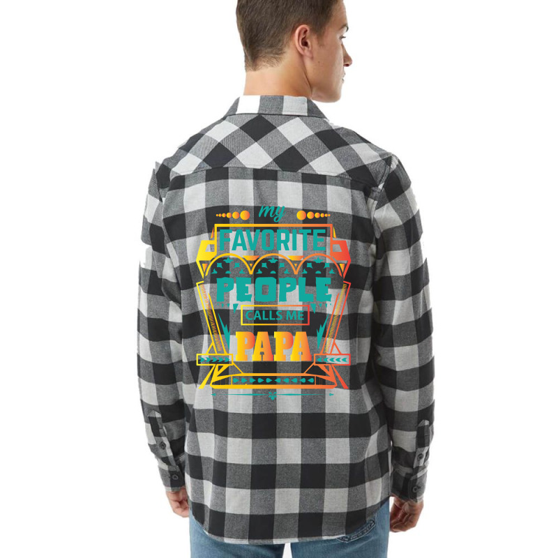 My Favorite People Calls Me Papa Flannel Shirt by designbycommodus | Artistshot