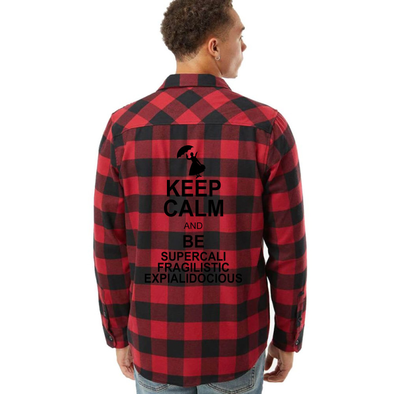 Keep Calm And Be Supercalifragilisticexpialidocious Flannel Shirt by nurmasit1 | Artistshot