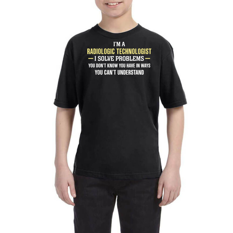 Radiologic Technologist I Solve Problems Funny Gift Youth Tee by thanchashop | Artistshot