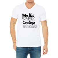 Hello Wine Goodbye Problems V-neck Tee | Artistshot