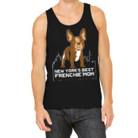 French Bulldog T  Shirt New York Best Frenchie Mom T  Shirt Tank Top | Artistshot