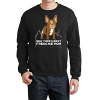 French Bulldog T  Shirt New York Best Frenchie Mom T  Shirt Crewneck Sweatshirt | Artistshot