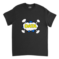 Funny Data Design Classic T-shirt | Artistshot