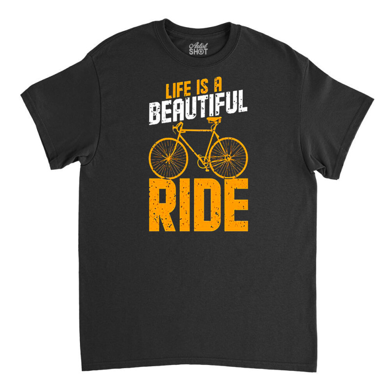 Life Is Beautifull Ride Classic T-shirt by lik9787 | Artistshot