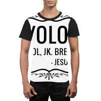 Yolo Lol Jk Brb Yolo Brb Jesus Jesus Brb Graphic T-shirt | Artistshot