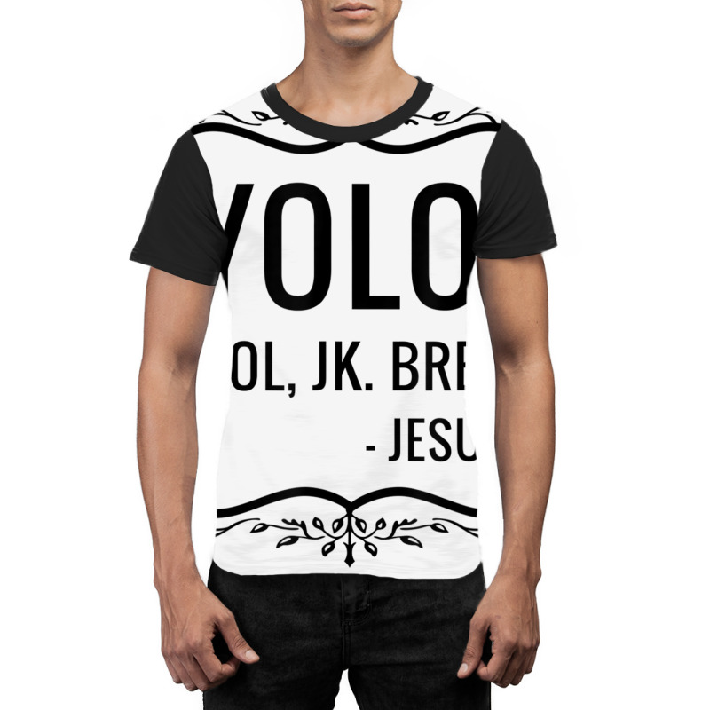 Yolo Lol Jk Brb Yolo Brb Jesus Jesus Brb Graphic T-shirt | Artistshot