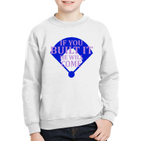 If You Built It He Will Come   Field Of Dreams Youth Sweatshirt | Artistshot