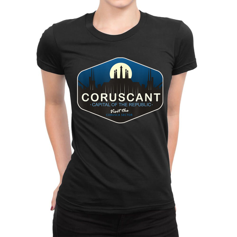 Coruscant Capital Of The Republic Visit The Corusca Sector Ladies Fitted T-Shirt by JohannaMay | Artistshot