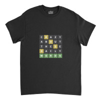 Crazy About These Daily Words (wordle Game) Classic T-shirt | Artistshot