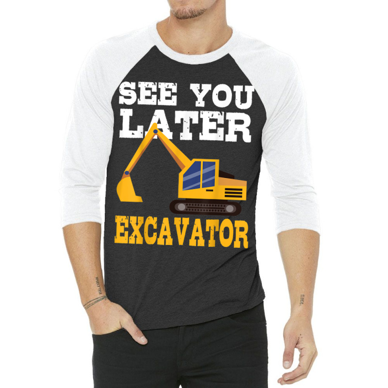 Funny Excavator  See You Later Excavator Toddler Kids 3/4 Sleeve Shirt | Artistshot