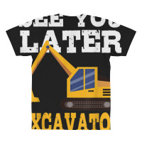 Funny Excavator  See You Later Excavator Toddler Kids All Over Men's T-shirt | Artistshot