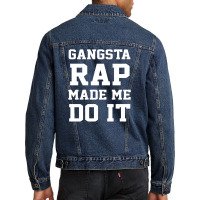 Gangsta Rap Made Me Do It Men Denim Jacket | Artistshot