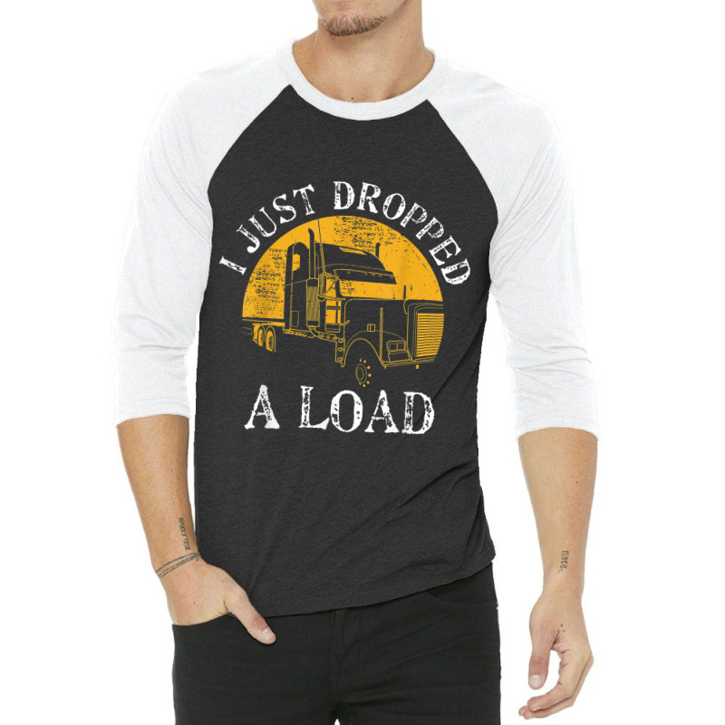 Funny Gift  4 Truck Lorry Drivers Just Dropped A Load 3/4 Sleeve Shirt | Artistshot