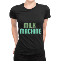 Milk Machine Ladies Fitted T-shirt | Artistshot