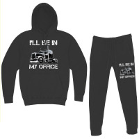 Funny I'll Be In My Office Costume Driver Trucker Gift Dad Hoodie & Jogger Set | Artistshot