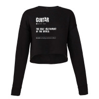 Guitar Definition The Best Instrument In The World Birthday Cropped Sweater | Artistshot