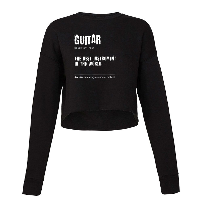 Guitar Definition The Best Instrument In The World Birthday Cropped Sweater by yosefasonrae | Artistshot