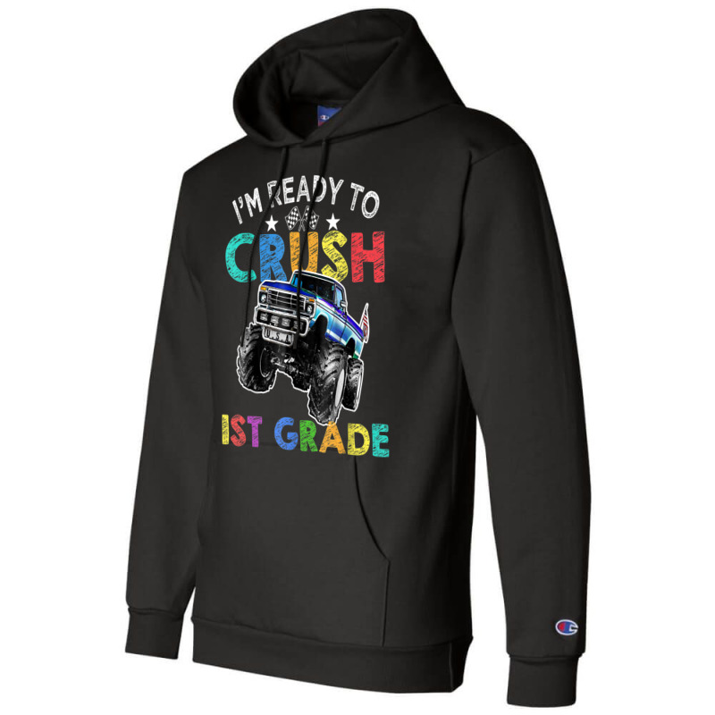Funny I'm Ready To Crush 1st Grade Monster Truck Back To Sch Champion Hoodie | Artistshot