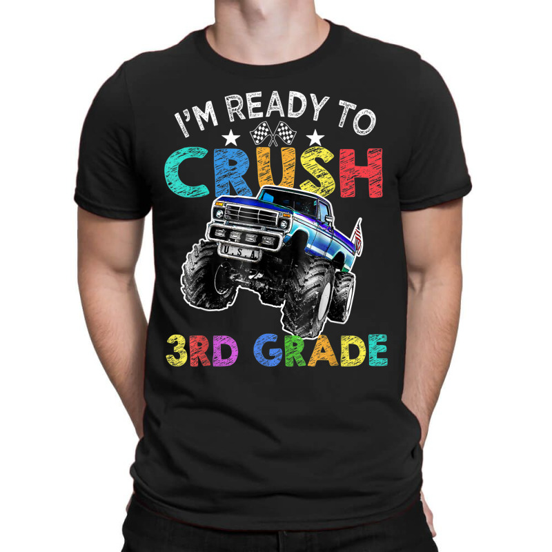 Funny I'm Ready To Crush 3rd Grade Monster Truck Back To Sch T-shirt | Artistshot