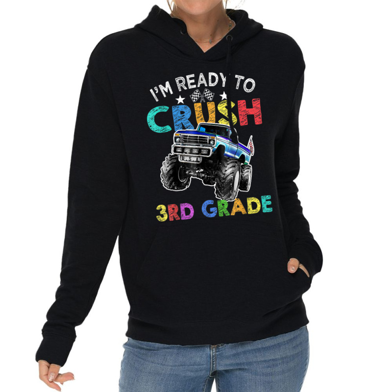 Funny I'm Ready To Crush 3rd Grade Monster Truck Back To Sch Lightweight Hoodie | Artistshot