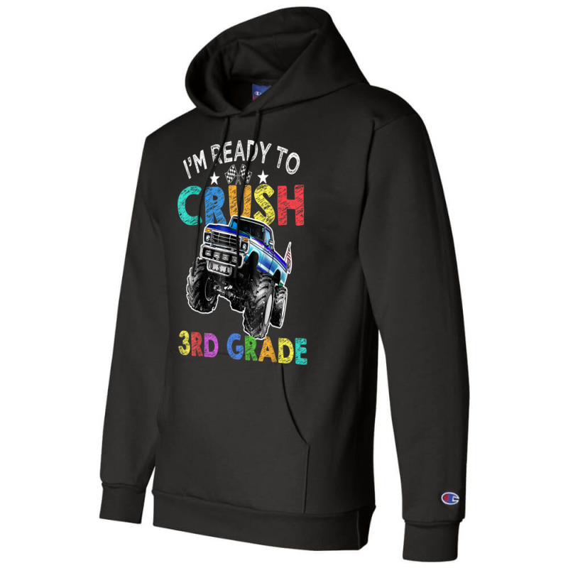 Funny I'm Ready To Crush 3rd Grade Monster Truck Back To Sch Champion Hoodie | Artistshot