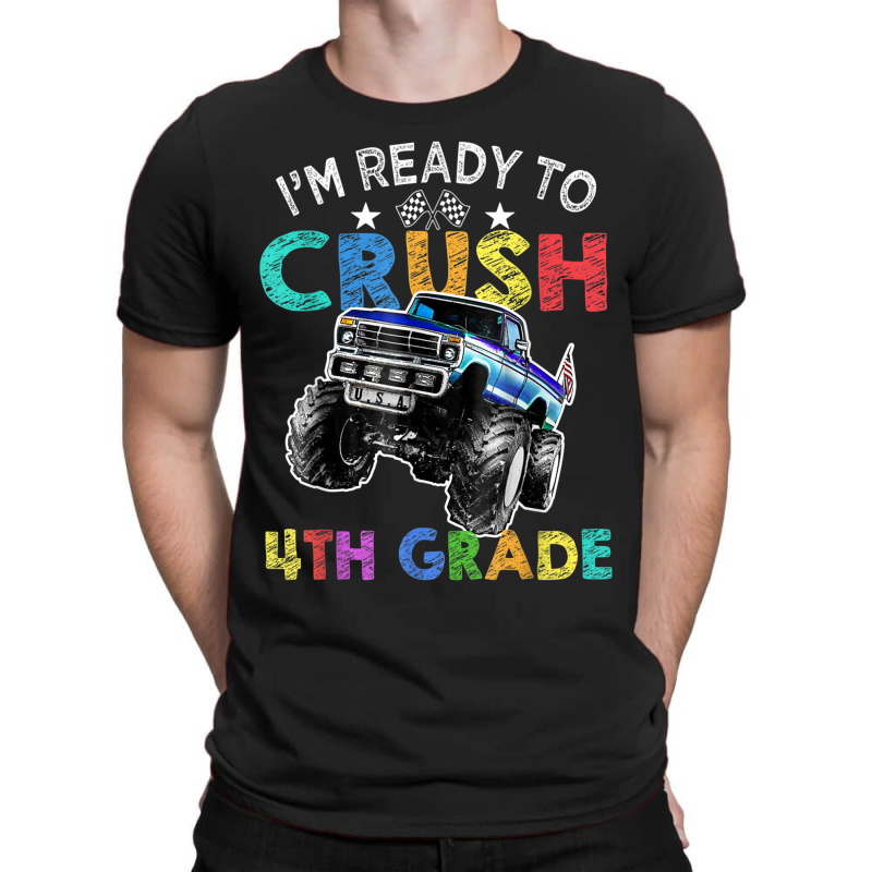 Funny I'm Ready To Crush 4th Grade Monster Truck Back To Sch T-shirt | Artistshot