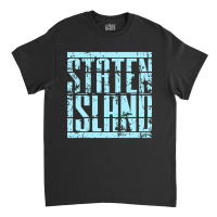 Staten Island-ahmqw Classic T-shirt | Artistshot