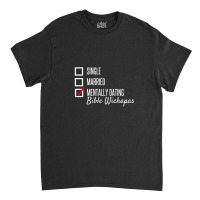 Mentally Dating Bible Wichapas (white) Classic T-shirt | Artistshot