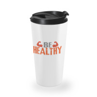 Be Healthy Travel Mug | Artistshot