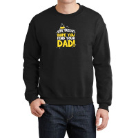 Bye Buddy Hope You Find Your Dad1 Crewneck Sweatshirt | Artistshot